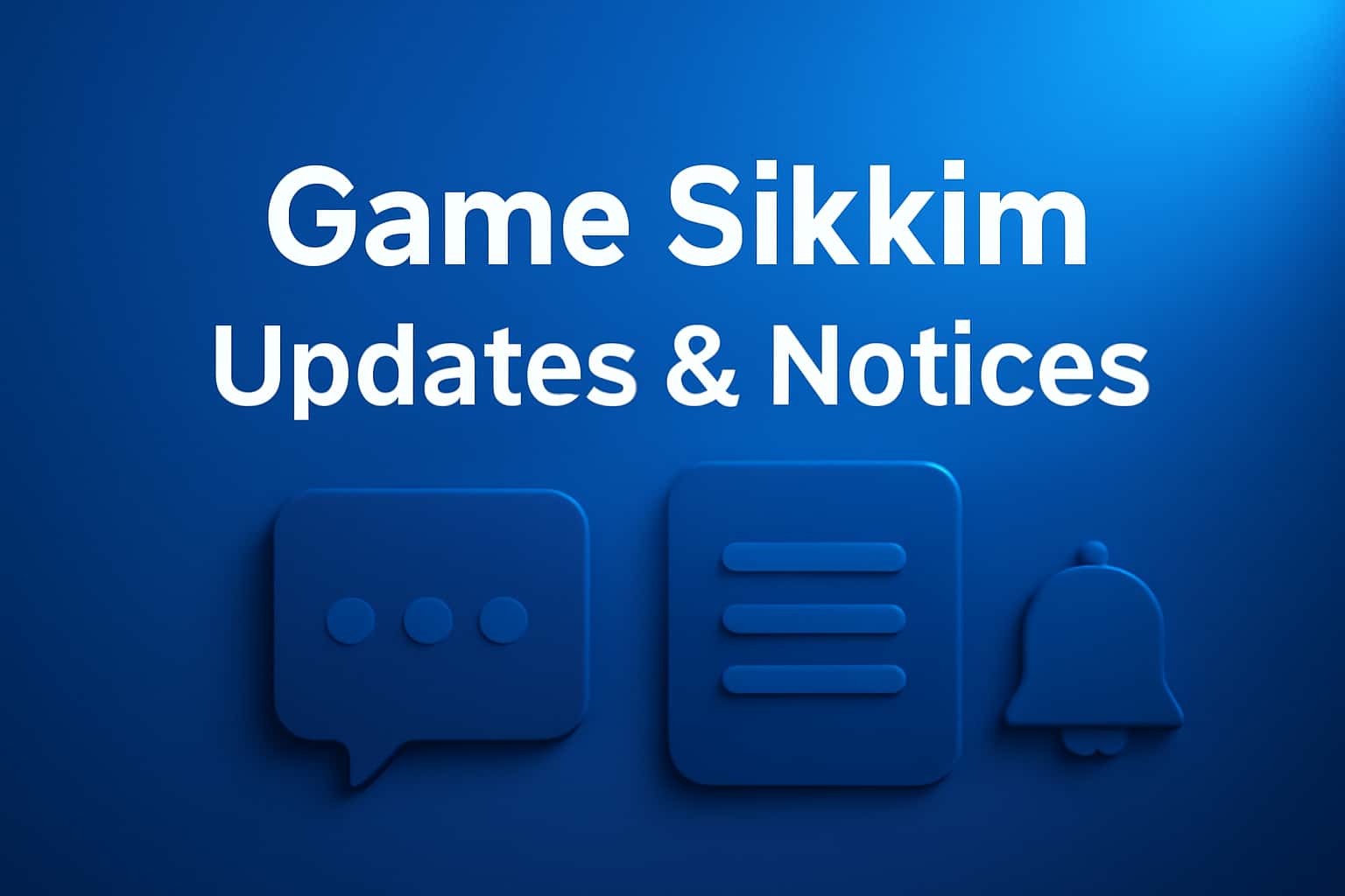 An informative scene showcasing updates and notices related to Game Sikkim.