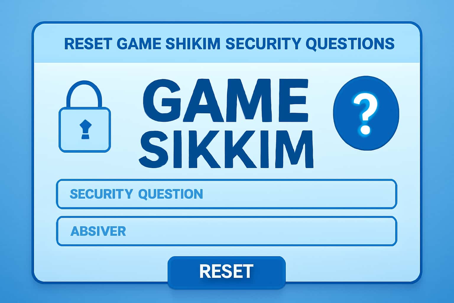A visual representation of the process to reset security questions in Game Sikkim, featuring clear text.